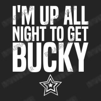 I'm Up All Night To Get Bucky 3/4 Sleeve Shirt | Artistshot