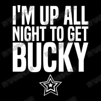 I'm Up All Night To Get Bucky Zipper Hoodie | Artistshot