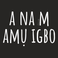 I’m Learning Igbo – Funny Language Humor T Shirt Ladies Fitted T-shirt | Artistshot