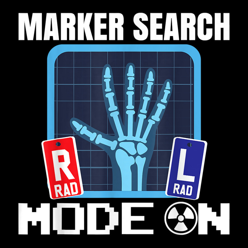 Marker Search Mode On  X Ray Radiologist Radiology T Shirt Baby Tee by ranmarbunathoo90 | Artistshot