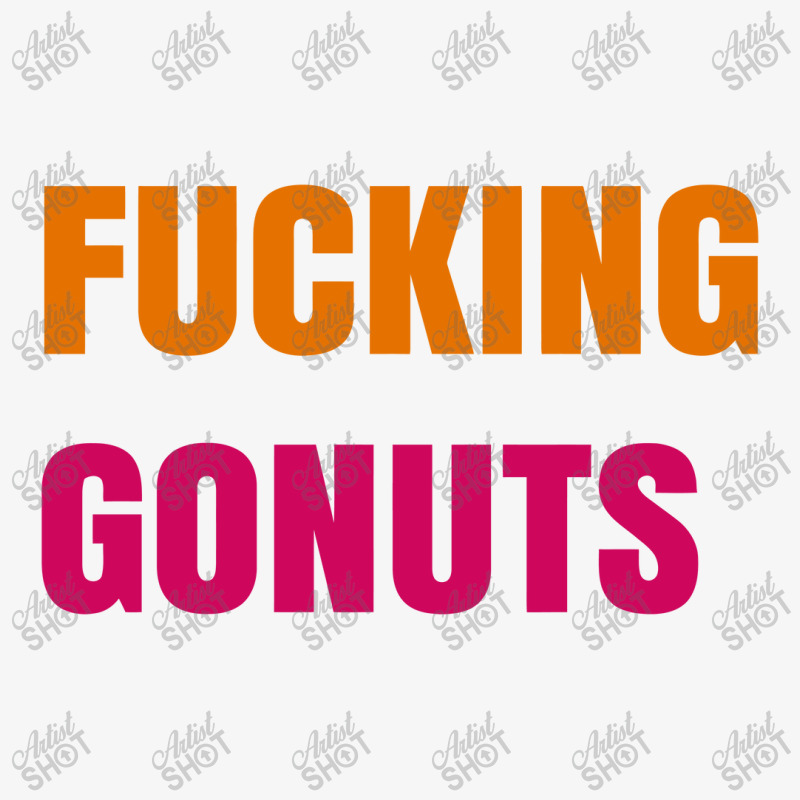 Fucking Gonuts Ladies Fitted T-Shirt by MathildeBasquez | Artistshot