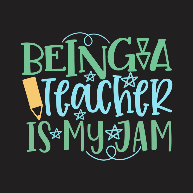 Being A Teacher Is My Jam T-shirt | Artistshot