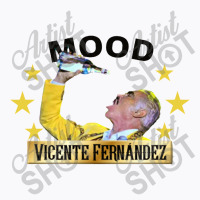 Vicente Fernandez Mood Funny T-shirt | Artistshot