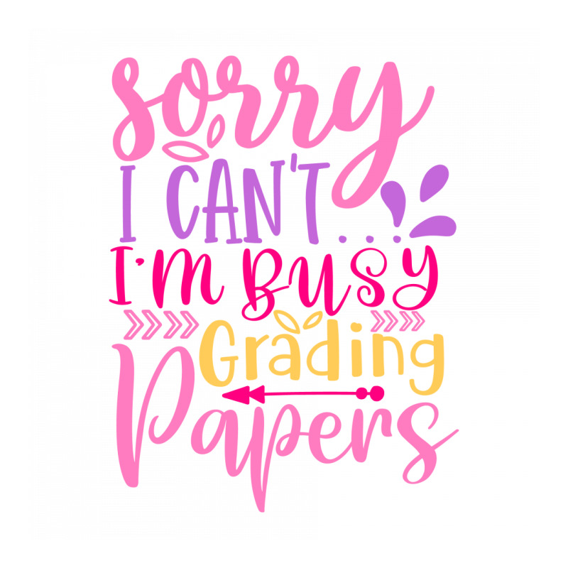 Sorry I Can T I M Busy Grading Papers Sticker | Artistshot