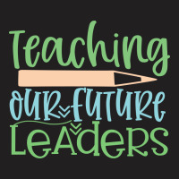 Teaching Our Future Leaders T-shirt | Artistshot