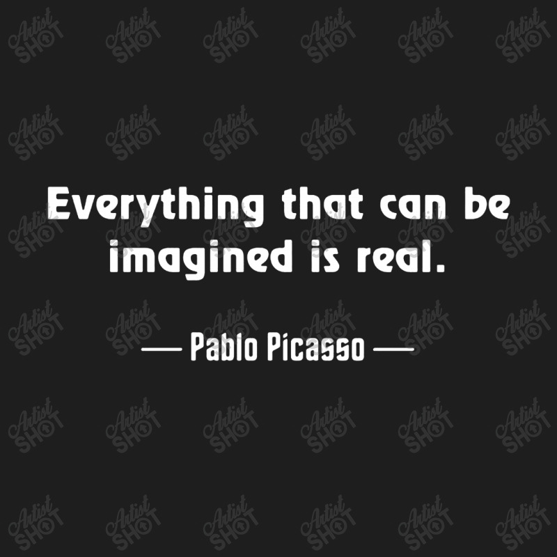 Everything You Can Imagine Is Real Classic T-shirt by AllStar | Artistshot