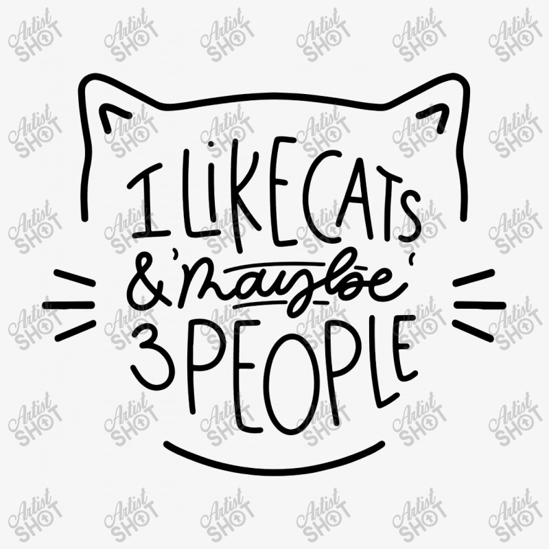 I Like Cats And Maybe 3 People Cat Ladies Fitted T-Shirt by AllStar | Artistshot