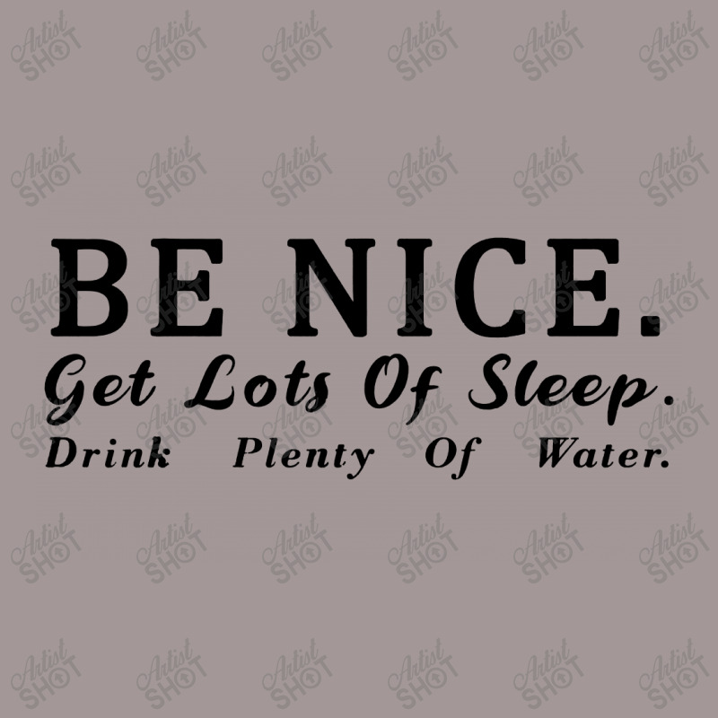 Be Nice Get Lots Of Sleep Drink Vintage Hoodie | Artistshot