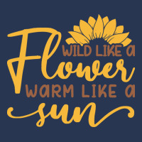 Wild Like A Flower Warm Like A Sun T  Shirtwild Like A Flower Warm Lik Men Denim Jacket | Artistshot