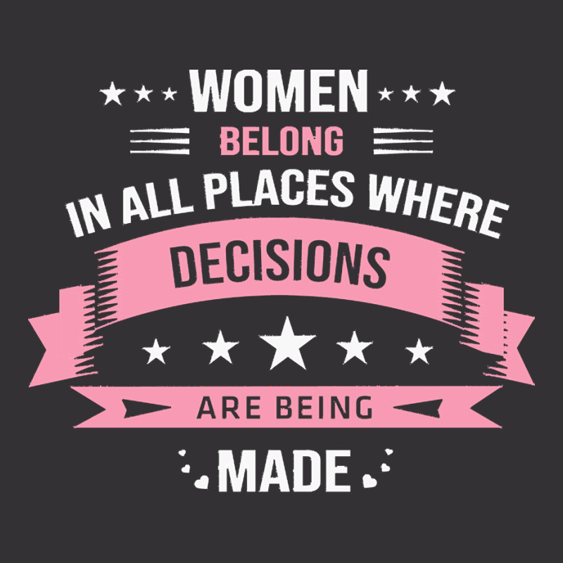 Women Belong In All Places T  Shirt Women Belong In All Places T  Shir Vintage Hoodie | Artistshot