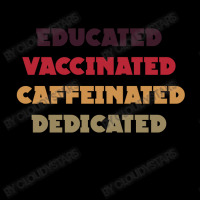 Educated Vaccinated Caffeinated Dedicated Lightweight Hoodie | Artistshot