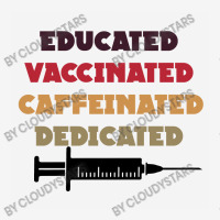 Educated Vaccinated Caffeinated Dedicated Classic T-shirt | Artistshot