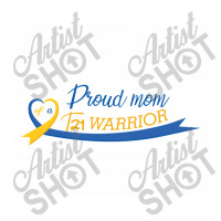 Proud Mom Of A T21 Warrior Sticker | Artistshot