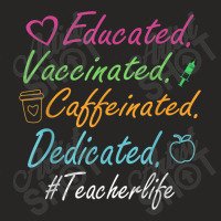 Educated Vaccinated Caffeinated Dedicated Teacher Gift T Shirt Ladies Fitted T-shirt | Artistshot