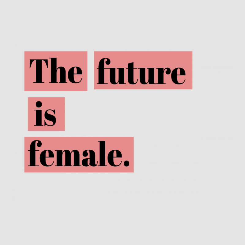 The Future Is Female Exclusive T-shirt by autlu2024 | Artistshot