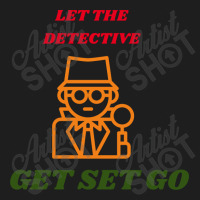 Let The Detective Get Set Go Classic T-shirt | Artistshot