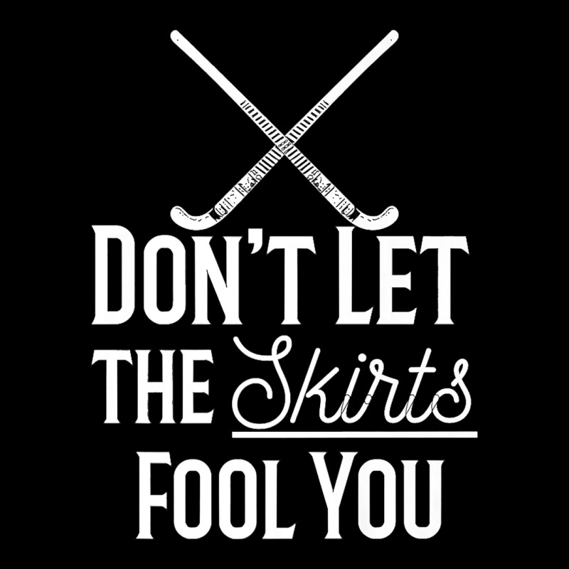 Field Hockey Players Gift   Don't Let The Skirts Fool You Premium T Sh Baby Tee | Artistshot