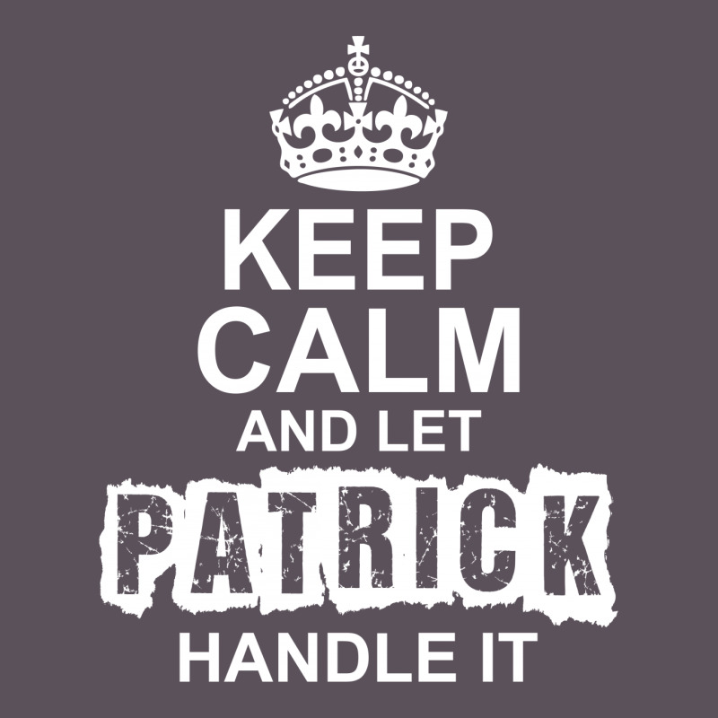 Keep Calm And Let Patrick Handle It Vintage Hoodie And Short Set | Artistshot