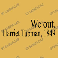 We Out Harriet Tubman 1849 Vintage Hoodie And Short Set | Artistshot