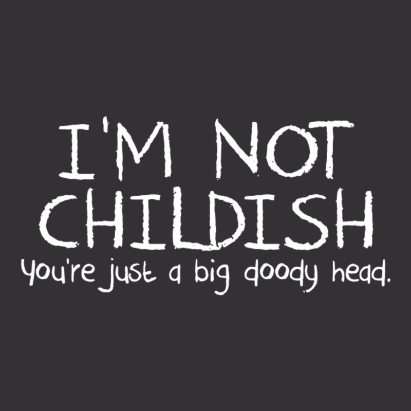 I'm Not Childish, You're Just A Big Doody Head Vintage Hoodie And Short Set | Artistshot