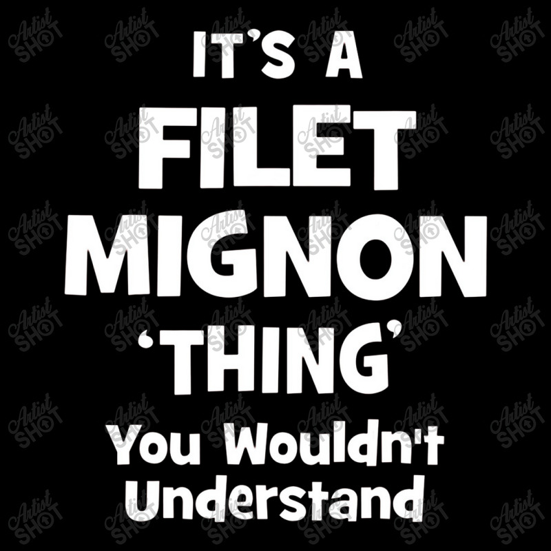 Filet Mignon Thing You Wouldn't Understand Funny Legging by atunnasalam | Artistshot