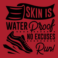 Skin Is Waterproof No Excuses Run! Youth Tee | Artistshot