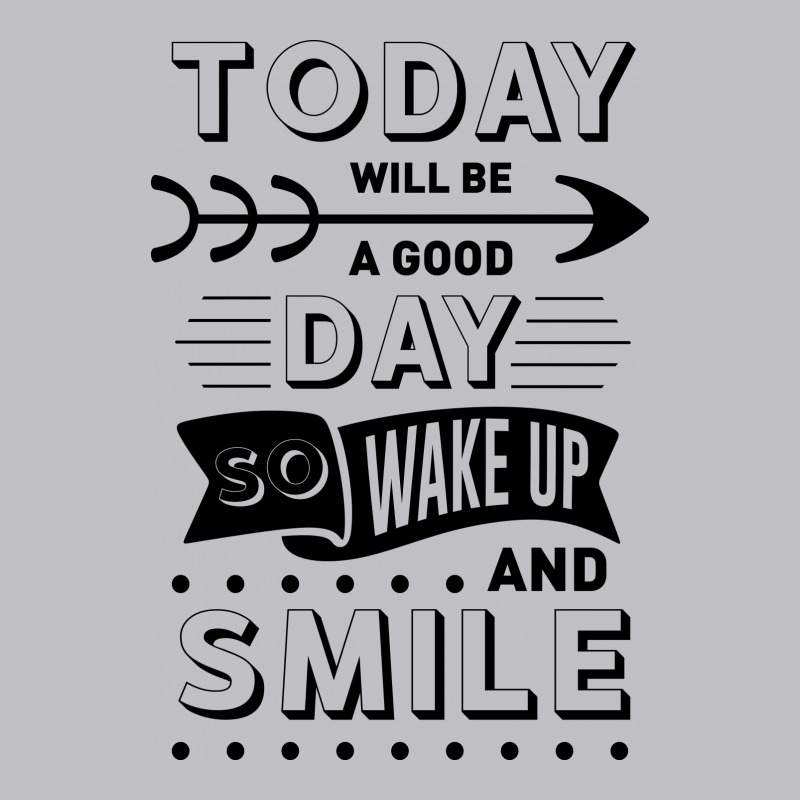 Today Will Be A Good Day Wake Up And Smile Pocket T-shirt | Artistshot