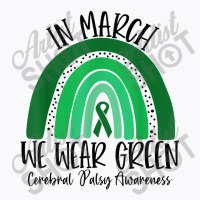 Rainbow In March We Wear Green Cerebral Palsy Awareness T-shirt | Artistshot