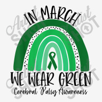 Rainbow In March We Wear Green Cerebral Palsy Awareness Classic T-shirt | Artistshot