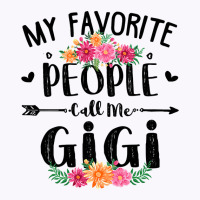 Womens My Favorite People Call Me Gigi Tee Mother S Day Gift Tank Top | Artistshot