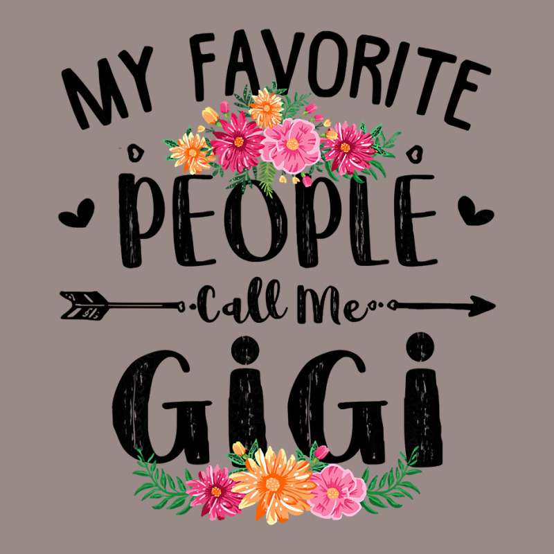 Womens My Favorite People Call Me Gigi Tee Mother S Day Gift Vintage T-Shirt by thutrang92 | Artistshot