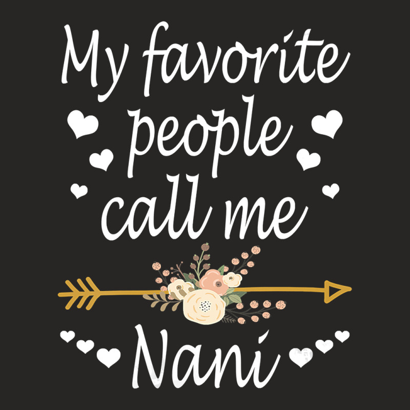 Womens My Favorite People Call Me Nani Mothers Day Gift Vneck Ladies Fitted T-Shirt by thutrang92 | Artistshot