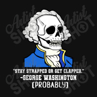 Stay Strapped Or Get Clapped George Tote Bags | Artistshot