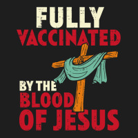 Jesus Christ Christian Fully Vaccinated By Blood Of Jesus Christian Me Classic T-shirt | Artistshot