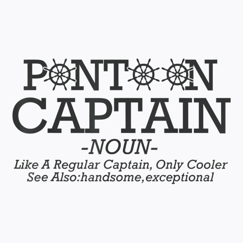 Pontoon Captain Definition Funny Pontoon Boat Boating T Shirt T-shirt | Artistshot