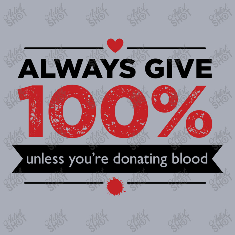 Always Give 100%, Unless You're Donating Blood Tank Dress by Owen | Artistshot