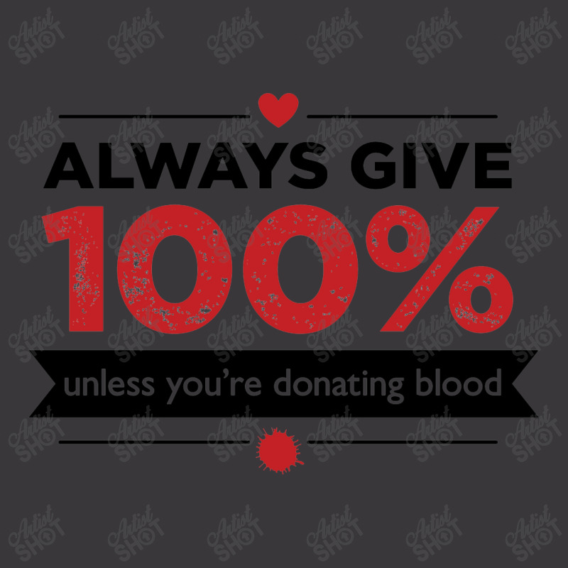 Always Give 100%, Unless You're Donating Blood Ladies Curvy T-Shirt by Owen | Artistshot