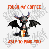 Touch My Coffee I Will Slap Travel Mug | Artistshot