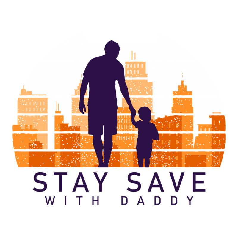 Daddy Stay Save Unisex Hoodie | Artistshot