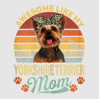 Womens Vintage Awesome Like My Yorkshire Terrier Mom Dog Mom T Shirt Exclusive T-shirt | Artistshot