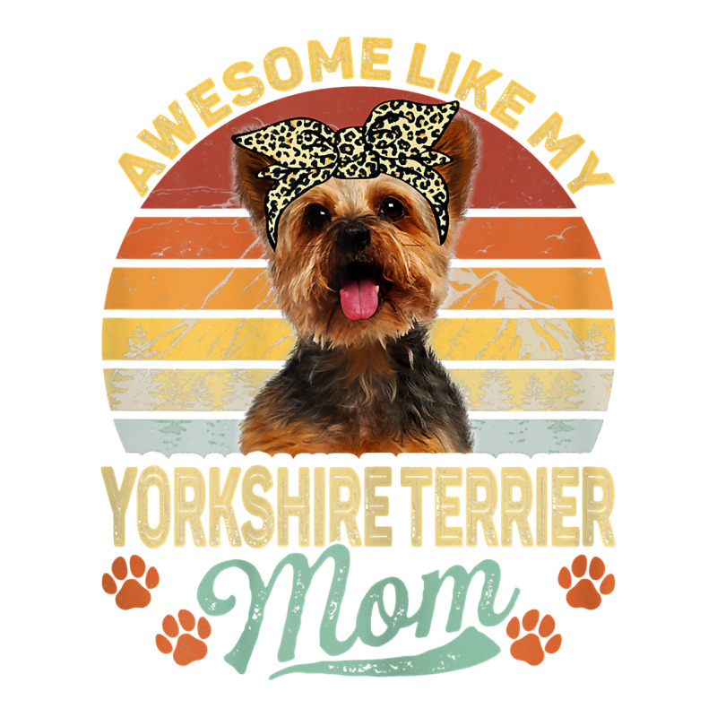 Womens Vintage Awesome Like My Yorkshire Terrier Mom Dog Mom T Shirt Long Sleeve Shirts by ranmarbunathoo90 | Artistshot