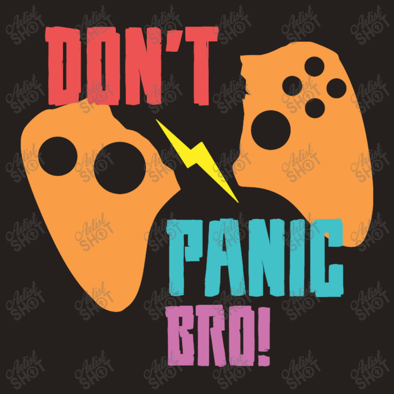 Don't Panic Bro Tank Top by cagurdenny | Artistshot