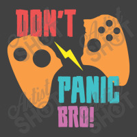 Don't Panic Bro Vintage T-shirt | Artistshot