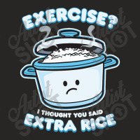 Exercise I Thought You Said Extra Rice Ladies Fitted T-shirt | Artistshot