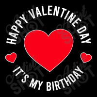 Happy Valentine Day Its My Birthday Adjustable Cap | Artistshot