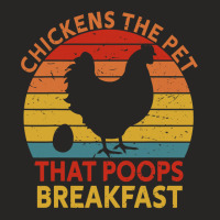 Chicken Chick The Pet That Poops Breakfast Chicken Lovers 239 Rooster Ladies Fitted T-shirt | Artistshot