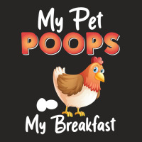 Chicken Chick My Pet Poops My Breakfast Funny Chicken Lovers Farm Farm Ladies Fitted T-shirt | Artistshot