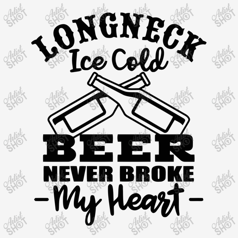 Longneck Ice Cold Beer Never Broke My Heart Classic T-shirt by marceliana | Artistshot