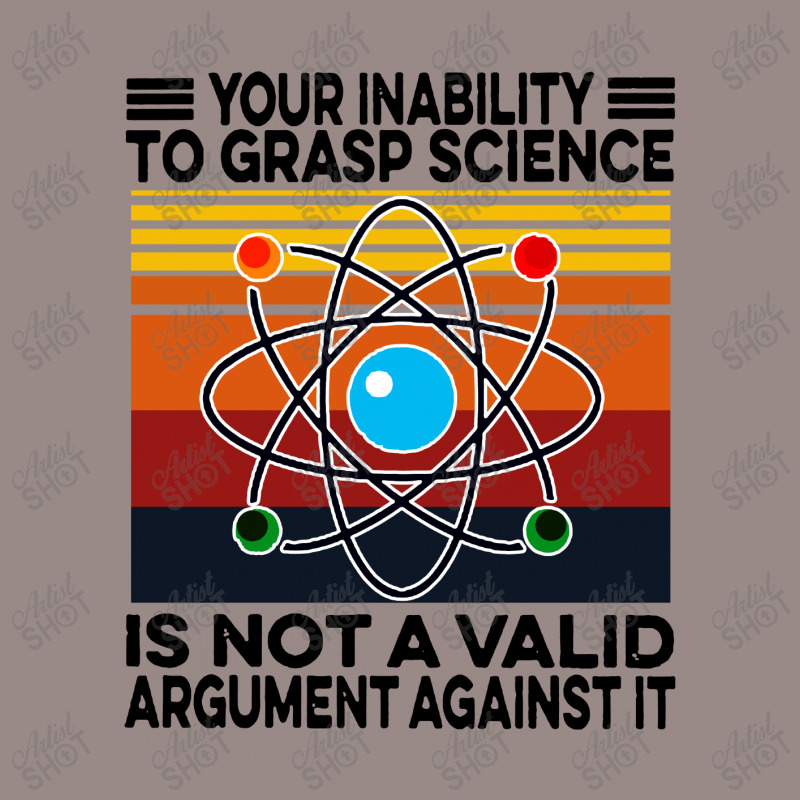 Your Inability To Grasp Science Vintage T-Shirt by noadlex1212 | Artistshot