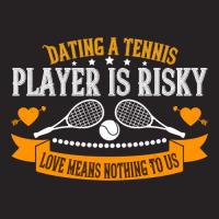 Tennis Lover Dating A Player Is Risky Love Means Nothing To Us 307 Ten Vintage Cap | Artistshot